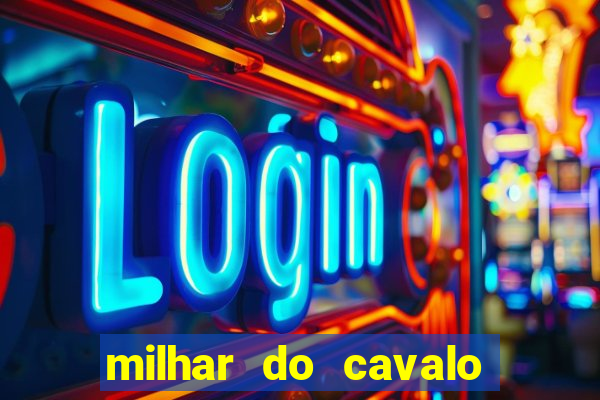 milhar do cavalo que mais sai